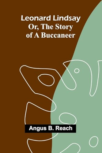 Leonard Lindsay ; or, the story of a buccaneer
