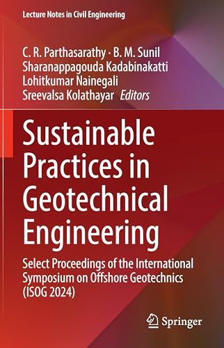 Sustainable Practices in Geotechnical Engineering: Select Proceedings of the International Symposium on Offshore Geotechnics (ISOG 2024) (Lecture Notes in Civil Engineering, 798)