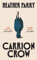 Carrion Crow: A gloriously gothic unfurling of one family’s festering secrets