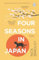 Four Seasons in Japan: An utterly mesmerising and transportive novel, the perfect gift for book lovers!