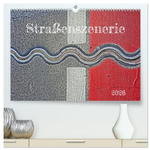 Straßenszenerie (hochwertiger Premium Wandkalender 2026 DIN A2 quer), Kunstdruck in Hochglanz: Profane Straßenoberflächen gekonnt in Szene gesetzt. (CALVENDO Orte)
