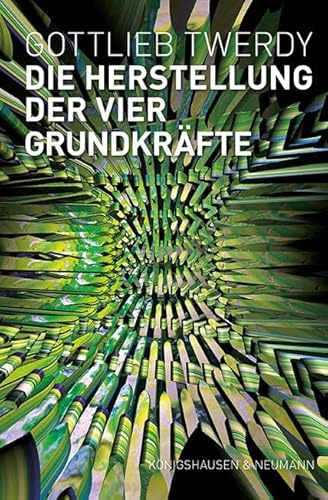 Die Herstellung der vier Grundkräfte
