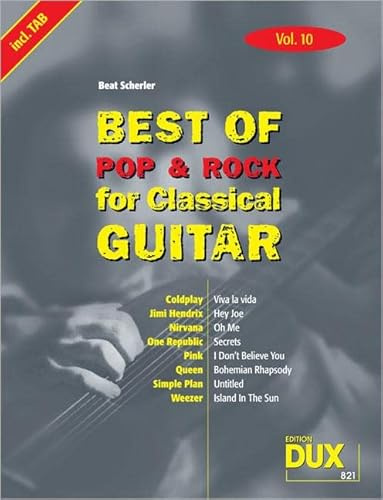 Best of Pop & Rock for Classical Guitar Vol. 10: Die Sammlung mit starken Interpreten