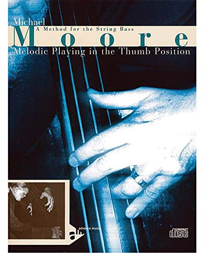 Melodic Playing In The Thumb Position: A Method for the String Bass. Kontrabass. Lehrbuch. (Advance Music)