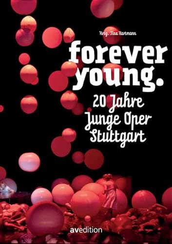 Forever Young.: 20 Jahre Junge Oper Stuttgart