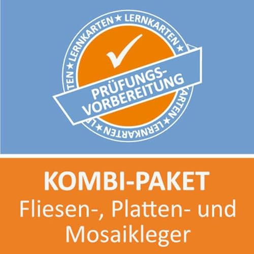 Kombi-Paket Fliesen-, Platten- und Mosaikleger Lernkarten: Erfolgreiche Prüfungsvorbereitung Kombi-Paket Fliesen-, Platten- und Mosaikleger