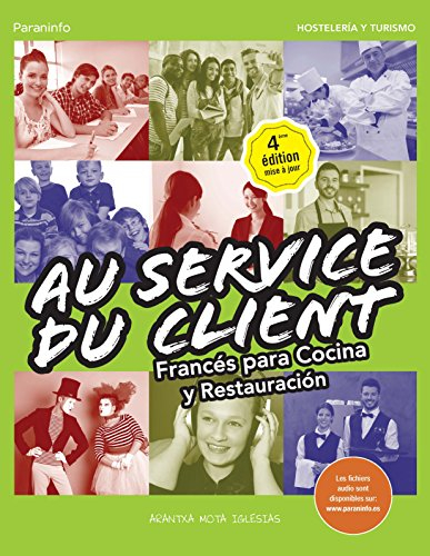 Au Service du Client. Francés para Cocina y Restauración 4.ª edición (Hostelería y Turismo)