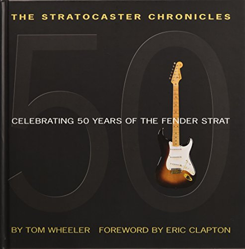 The Stratocaster Chronicles. Reference Book. Includes CD: Celebrating 50 Years of Fender Strat (Hardcover