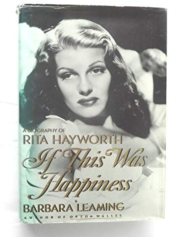 If This Was Happiness;the Biography of Rita Hayworth