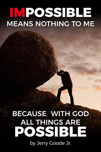 Impossible means nothing to me