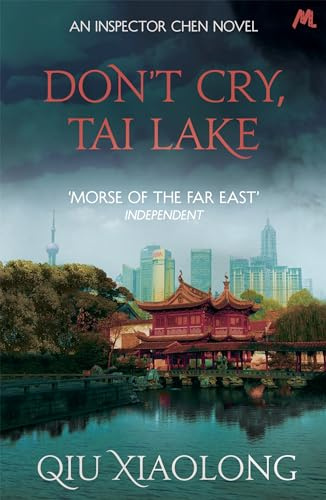 Don't Cry, Tai Lake: Inspector Chen 7 (As heard on Radio 4)