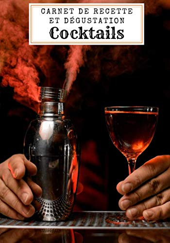 Cocktails: Carnet de recette et dégustation à remplir - Pour 90 recettes - Grand format. Livre de recettes cocktail, cadeau idéal pour barman et ... pour vos uniques créations et dégustations