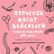Stricken macht glücklich Projektbuch: Werkbuch für glückliche Strickerinnen, Strickprojektbuch als Geschenk für strickende Mamas, Schwestern, Freundinnen und Omas