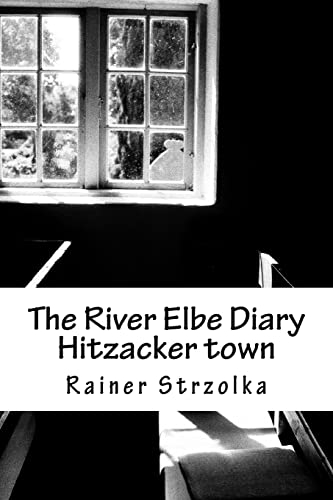 The River Elbe Diary - Hitzacker town (Travelogues. Galerie für Kulturkommunikation Berlin - Reisetagebücher. Galerie für Kulturkommunikation Berlin, Band 103)