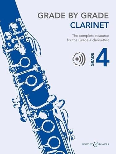 Grade by Grade - Clarinet Grade 4: The complete resource for the Grade 4 clarinettist. Klarinette und Klavier.