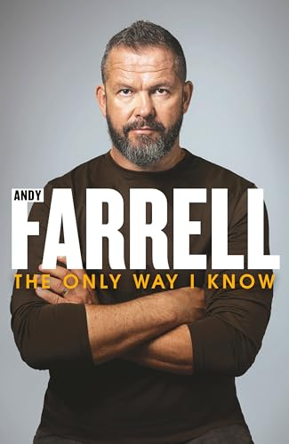 The Only Way I Know: The gripping autobiography from one of rugby’s most revered players and coaches