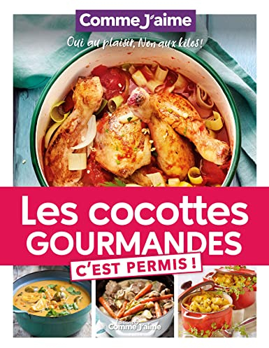 Les Cocottes Comme J'aime: Oui au plaisir, Non aux kilos!