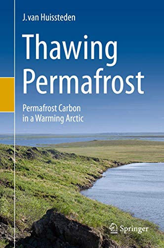 Thawing Permafrost: Permafrost Carbon in a Warming Arctic