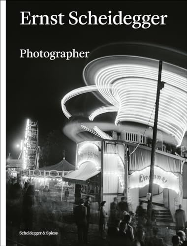 Ernst Scheidegger: Photographer