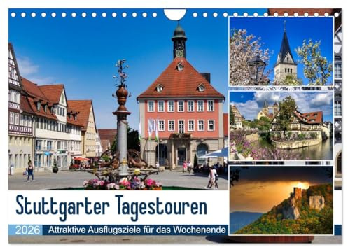 Stuttgarter Tagestouren (Wandkalender 2026 DIN A4 quer), CALVENDO Monatskalender: Attraktive Ausflugsziele in der Region um Stuttgart (CALVENDO Orte)