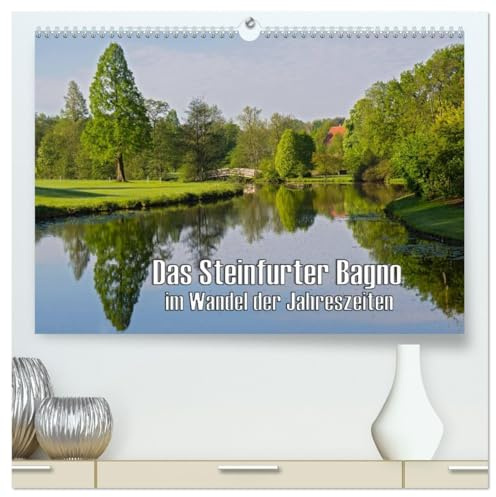 Das Steinfurter Bagno im Wandel der Jahreszeiten (hochwertiger Premium Wandkalender 2026 DIN A2 quer), Kunstdruck in Hochglanz: Eine Auswahl von Bildern aus dem Steinfurter Bagno (CALVENDO Natur)