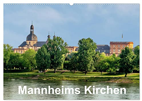 Mannheims Kirchen (Wandkalender 2026 DIN A2 quer), CALVENDO Monatskalender: Moderne und ältere Gotteshäuser aus ganz Mannheim. (CALVENDO Orte)