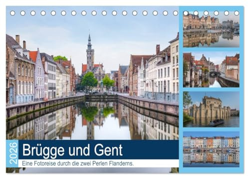 Brügge und Gent, eine Fotoreise durch die zwei Perlen Flanderns. (Tischkalender 2026 DIN A5 quer), CALVENDO Monatskalender: Gent und Brügge ... und reicher Historie. (CALVENDO Orte)