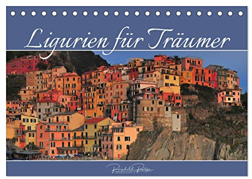 Ligurien für Träumer (Tischkalender 2026 DIN A5 quer), CALVENDO Monatskalender: Malerische Dörfer Liguriens zwischen Bergen und Meer (CALVENDO Orte)