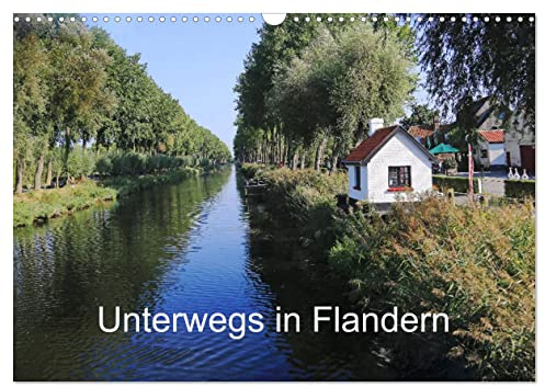 Unterwegs in Flandern (Wandkalender 2026 DIN A3 quer), CALVENDO Monatskalender: Facetten einer belgischen Region (CALVENDO Orte)