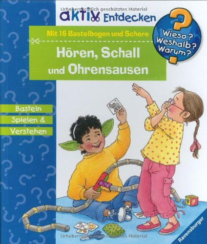 Aktiv entdecken: Wieso? Weshalb? Warum?: Hören, Schall und Ohrensausen (Wieso? Weshalb? Warum? aktiv)