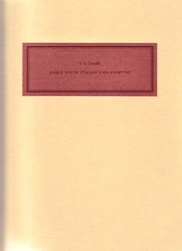 Early South Italian Vase-Painting: The unpublished English text of 1938 (Forschungen zur antiken Keramik: 1. Reihe: Bilder griechischer Vasen)