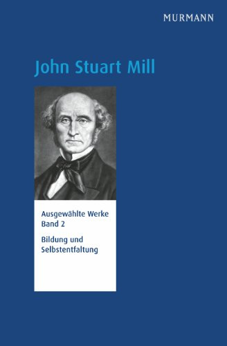 John Stuart Mill, Bildung und Selbstentfaltung. Ausgewählte Werke Bd. 2 (N.N.)