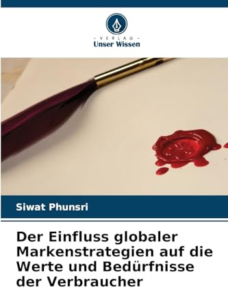 Der Einfluss globaler Markenstrategien auf die Werte und Bedürfnisse der Verbraucher