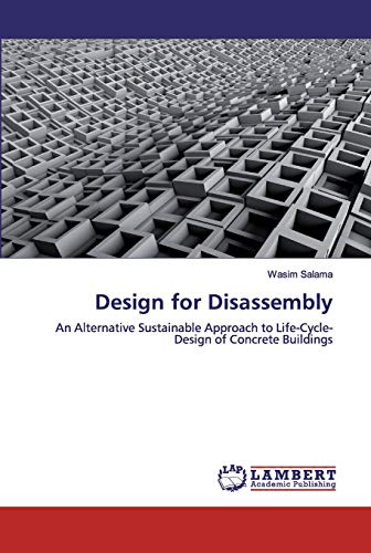 Design for Disassembly: An Alternative Sustainable Approach to Life-Cycle-Design of Concrete Buildings