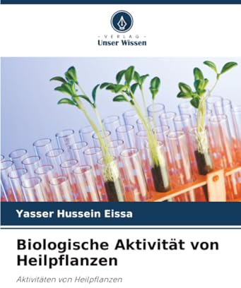 Biologische Aktivität von Heilpflanzen: Aktivitäten von Heilpflanzen