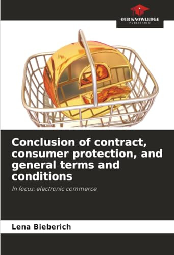 Conclusion of contract, consumer protection, and general terms and conditions: In focus: electronic commerce