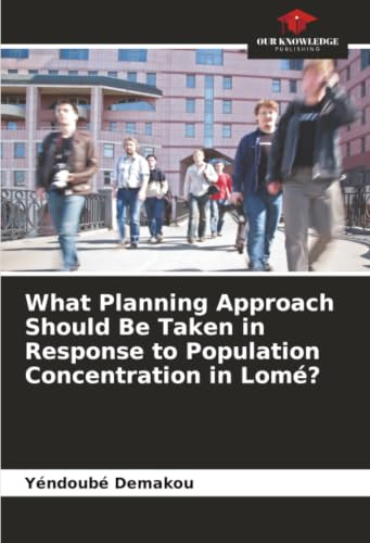 What Planning Approach Should Be Taken in Response to Population Concentration in Lomé?: DE