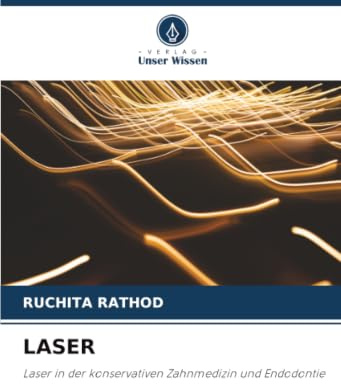 LASER: Laser in der konservativen Zahnmedizin und Endodontie