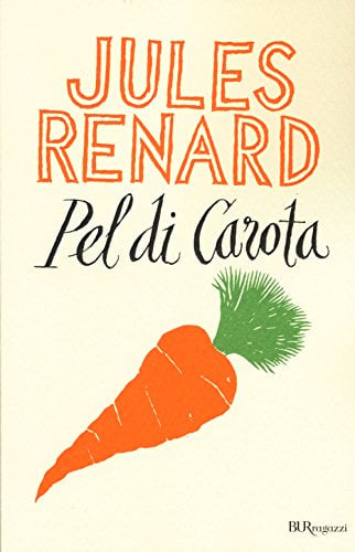 Pel di Carota. Ediz. integrale (Bur ragazzi, Band 80)