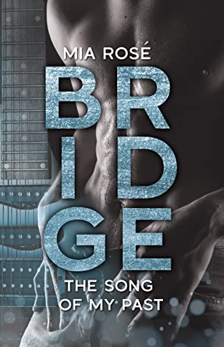 Bridge: The Song of my Past (The Song Reihe) (German Edition)