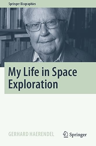 My Life in Space Exploration (Springer Biographies)