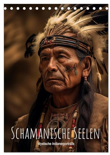 Schamanische Seelen: Mystische Indianerportraits (Tischkalender 2025 DIN A5 hoch), CALVENDO Monatskalender