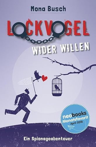 Lockvogel wider Willen: Ein Spionageabenteuer