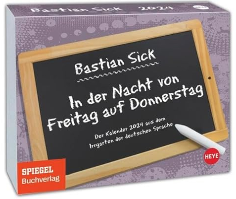 Bastian Sick Tagesabreißkalender 2024 In der Nacht von Freitag auf Donnerstag. Witziger Kalender voller Sprachverdreher und Stolperfallen der ... für jeden Tag. Auch zum Aufhängen.