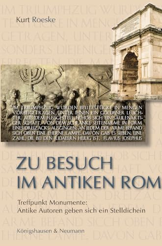 Zu Besuch im antiken Rom: Treffpunkt Monumente: Antike Autoren geben sich ein Stelldichein