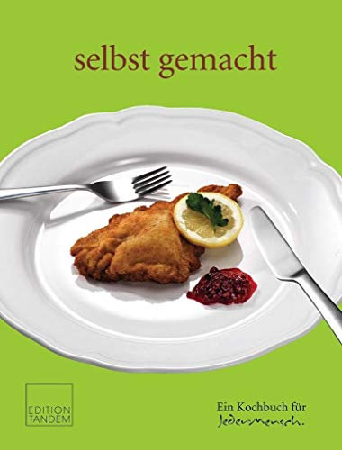 selbst gemacht: Ein Kochbuch für JederMensch