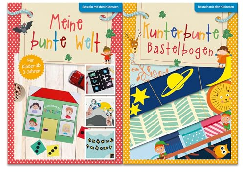 Meine bunte Welt - Kunterbunte Bastelbogen: Bastelprojekte für Kinder ab 3 Jahren