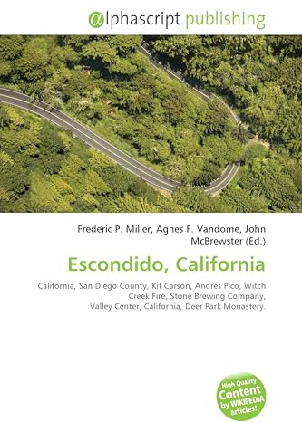 Escondido, California: California, San Diego County, Kit Carson, Andrés Pico, Witch Creek Fire, Stone Brewing Company, Valley Center, California, Deer Park Monastery.