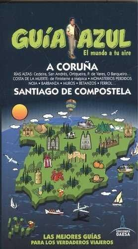 La Coruña y Santiago de Compostela (GUÍA AZUL)