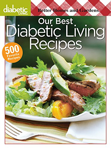 Better Homes and Gardens Diabetic Living: Our Best Diabetic Living Recipes